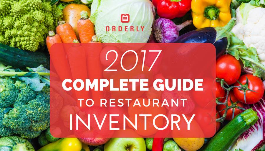 The 2017 Complete Guide to Restaurant Inventory