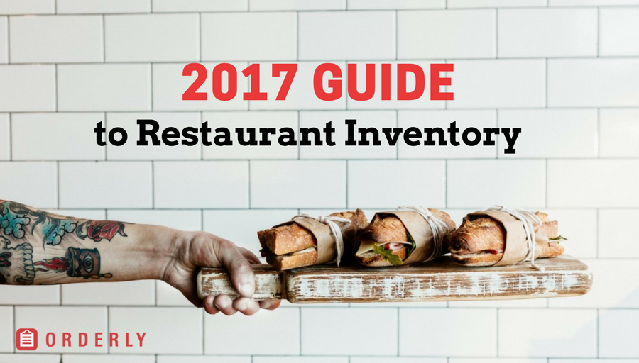The 2017 Guide to Restaurant Inventory
