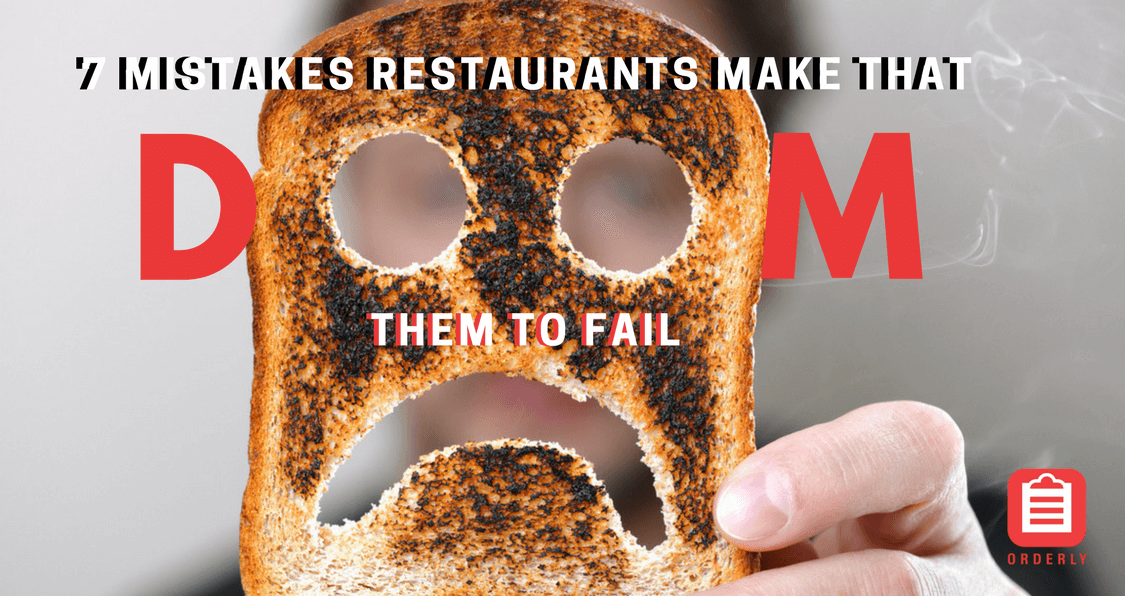 7 Common Mistakes Restaurants Make that Doom Them to Fail