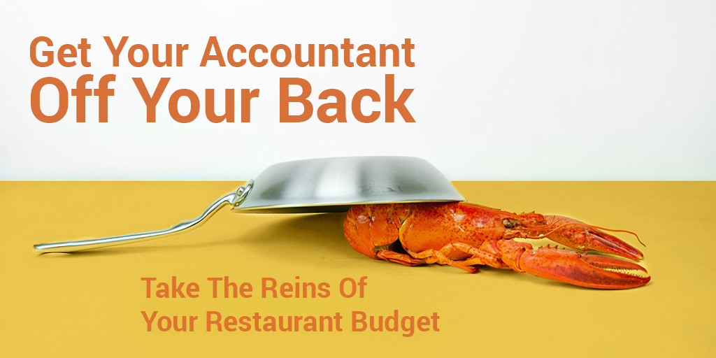 Get Your Accountant Off Your Back, Take the Reins of Your Restaurant Budget