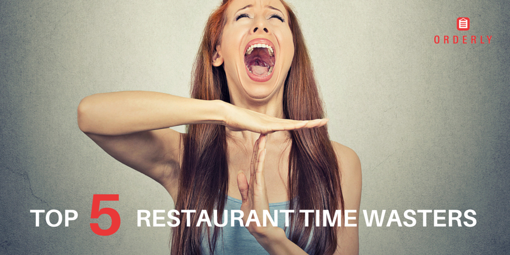 Top 5 Restaurant Time Wasters