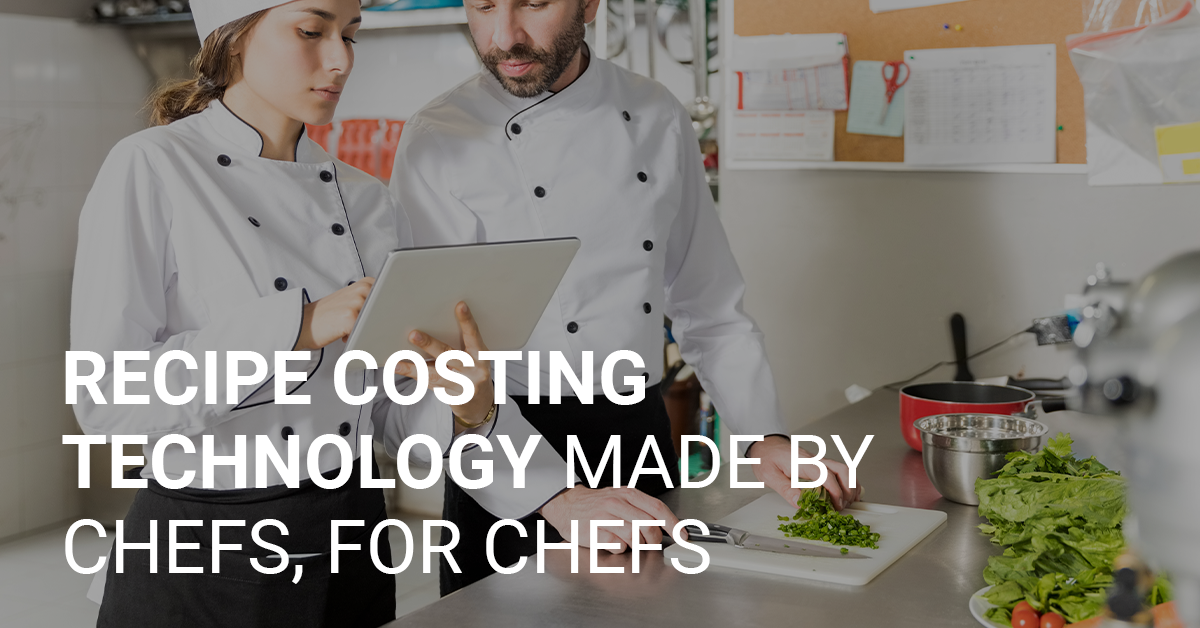 Recipe Costing Technology Made by Chefs, for Chefs